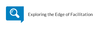 Exploring the Edge of Facilitation